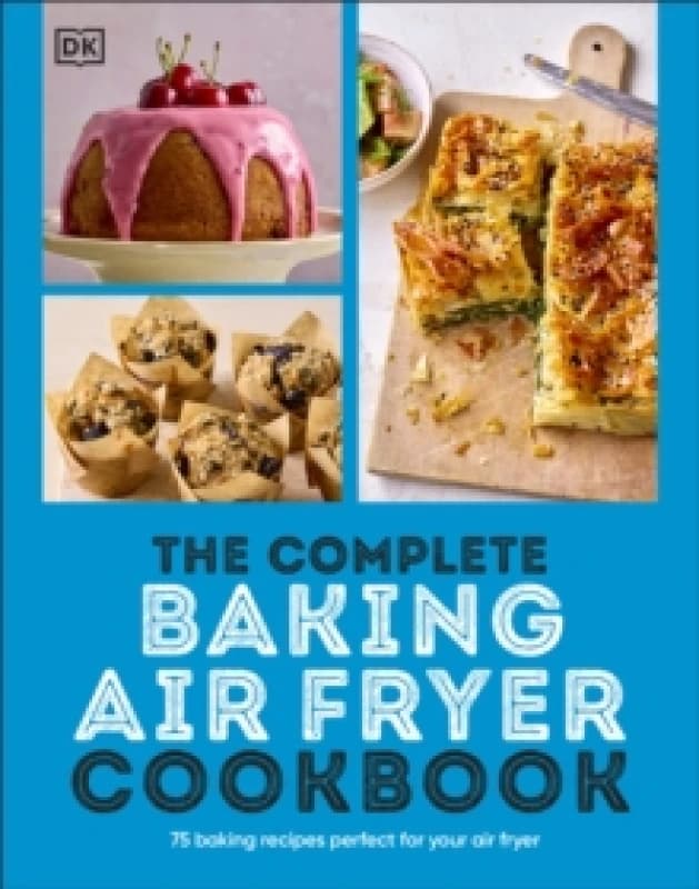 The Complete Baking Air Fryer Cookbook. Paperback Books