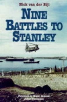 Nine Battles to Stanley by Nicholas Van Der Bijl Hardback