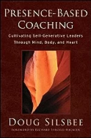 presence based coaching cultivating self generative leaders through mind bo