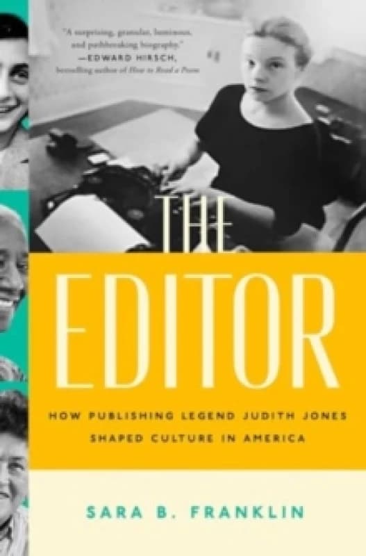 The Editor : How Publishing Legend Judith Jones Shaped Culture in America Hardback