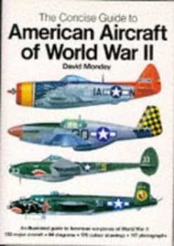 The Concise Guide to American Aircraft of World War Ii Paperback