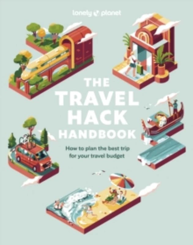 Lonely Planet The Travel Hack Handbook Paperback / softback