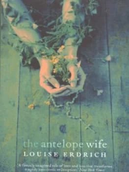 The Antelope Wife by Louise Erdrich Paperback