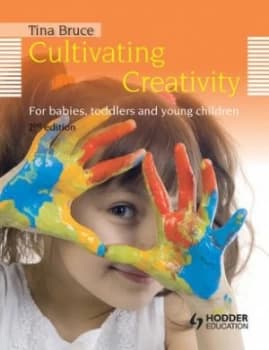 Cultivating Creativity by Tina Bruce Book