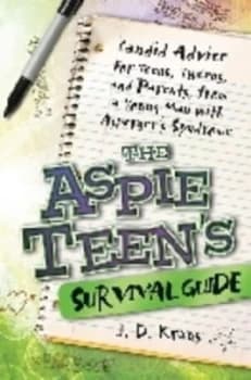 The Aspie Teens Survival Guide by J. D. Kraus Book