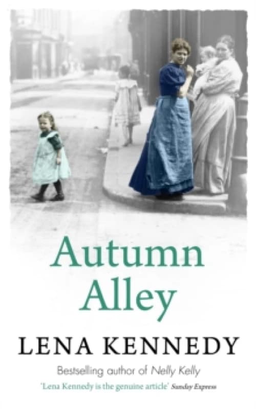 Autumn Alley : Enter a world of gas lights and horse-drawn buses, gin-soaked night clubs and fluttering lace curtains . . . Paperback / softback