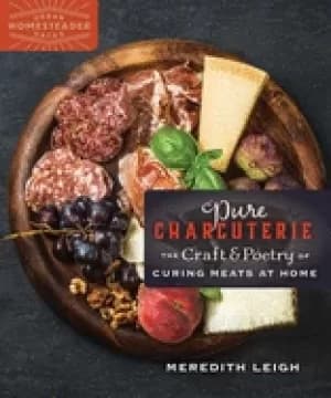 pure charcuterie the craft and poetry of curing meats at home