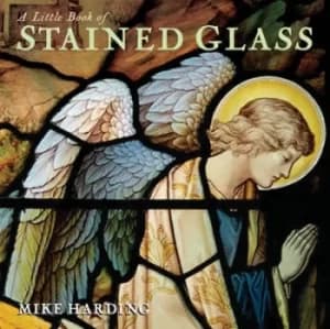 A little book of stained glass by Mike Harding