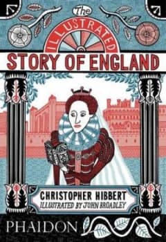 The Illustrated Story of England by Christopher Hibbert Paperback