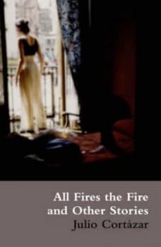 All Fires the Fire and Other Stories by Julio Cortzar Paperback