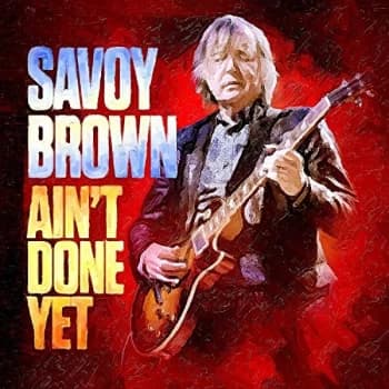 SAVOY BROWN - Ain't Done Yet Vinyl