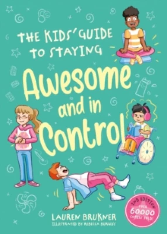 The Kids Guide to Staying Awesome and In Control, 2nd Edition Hardback