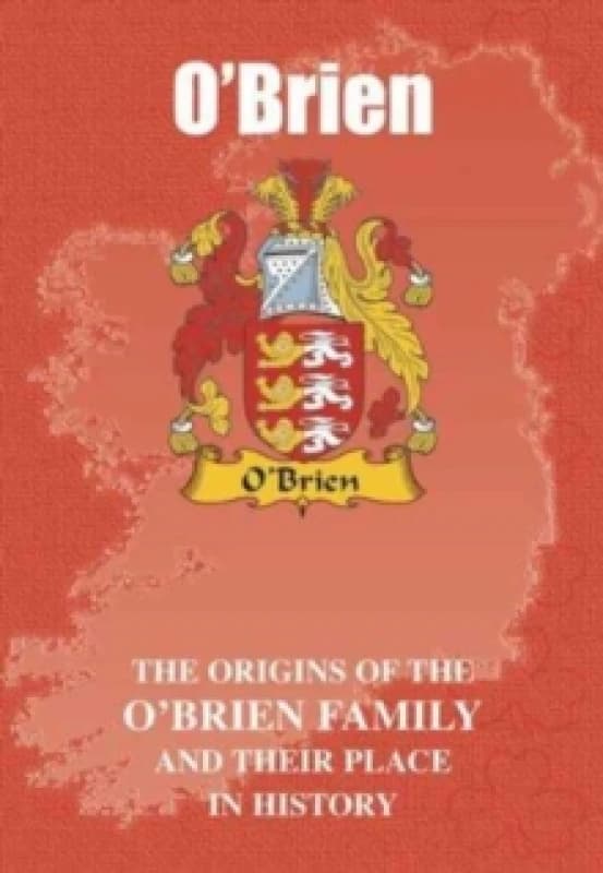 O'Brien : The Origins of the O'Brien Family and Their Place in History Paperback / softback