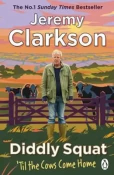 Diddly Squat. 'Til the cows come home - Jeremy Clarkson - Paperback - Used