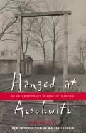 hanged at auschwitz an extraordinary memoir of survival