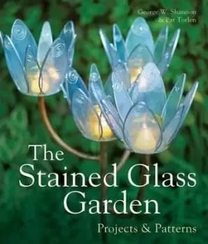 The Stained Glass Garden by George W. Shannon