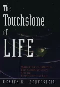 The Touchstone of Life by Werner R Loewenstein
