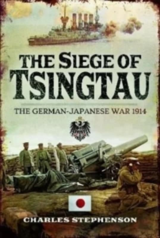 The Siege of Tsingtau : The German-Japanese War 1914 Paperback / softback