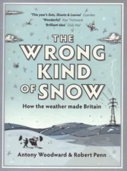 The Wrong Kind of Snow by Rob Penn and Antony Woodward Paperback