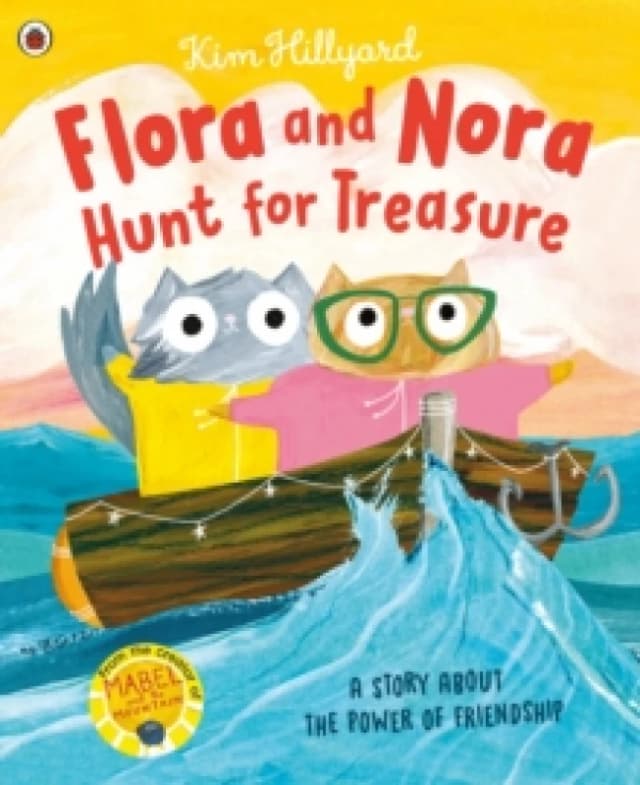 Flora and Nora Hunt for Treasure : A story about the power of friendship Paperback / softback