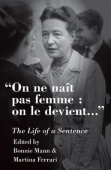 On Ne Nat Pas Femme on Le Devient... by Bonnie Mann Hardback
