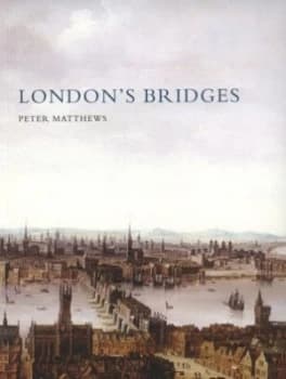 Londons Bridges by Peter Matthews Paperback