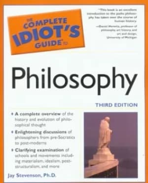 The complete idiots guide to philosophy by Jay Stevenson