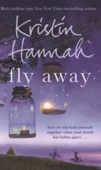 Fly Away by Kristin Hannah Paperback