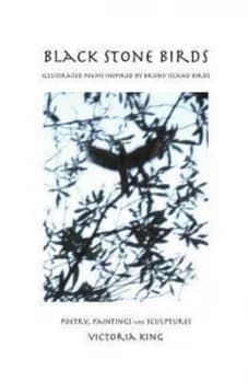 Black Stone Birds by and Victoria King and Book