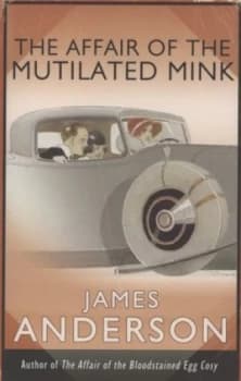 The Affair of the Mutilated Mink by James Anderson and James Anderson Paperback
