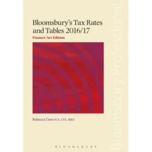 Bloomsbury's Tax Rates and Tables 2016/17: Finance Act Edition