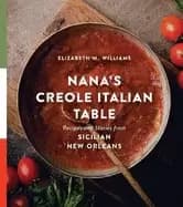 nanas creole italian table recipes and stories from sicilian new orleans