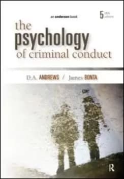 The psychology of criminal conduct by D. A Andrews