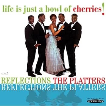 The Platters - Life Is Just a Bowl of Cherries!/Reflections CD