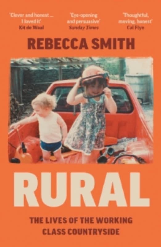 Rural : The Lives of the Working Class Countryside Paperback / softback