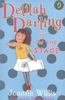 Delilah Darling Is on the Stage by Jeanne Willis Book