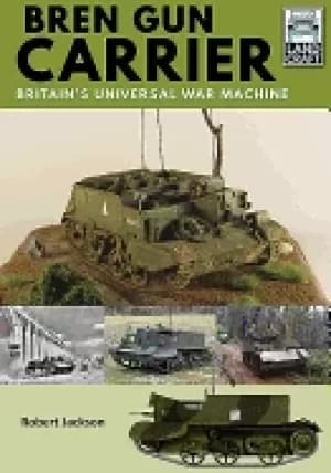 bren gun carrier britains universal war machine
