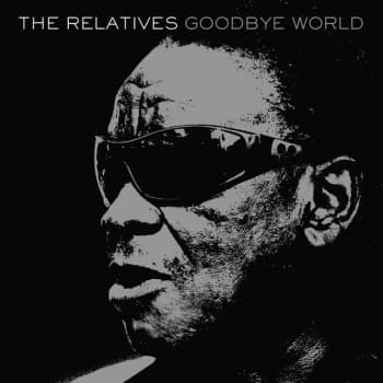 The Relatives - Goodbye World Vinyl