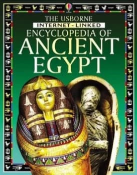 The Usborne Internet-Linked Encyclopedia of Ancient Egypt by Gill Harvey and Struan Reid and Ian Jackson and Aziz Khan and Jane Chisholm and Inklink F