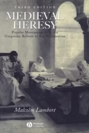 Medieval heresy by Malcolm Lambert