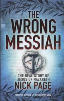 The Wrong Messiah by Nick Page Book