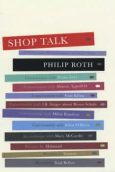 Shop Talk by Philip Roth Hardback