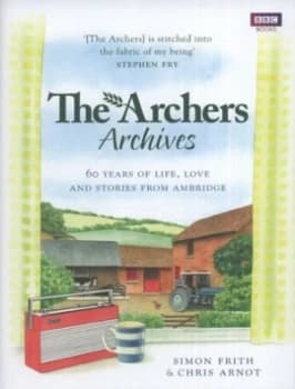 The Archers Archives by Chris Arnot Hardback