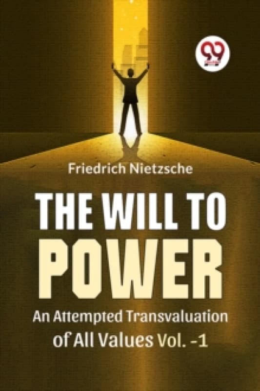 The Will to Power an Attempted Transvaluation of All Values Paperback / softback