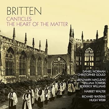 Benjamin Britten - Britten: Canticles/The Heart of the Matter CD
