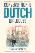 conversational dutch dialogues over 100 dutch conversations and short stori
