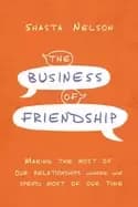 business of friendship making the most of our relationships where we spend