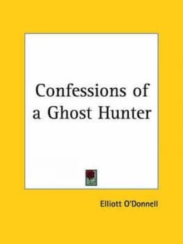 Confessions of a Ghost Hunter 1928 by Elliott Odonnell Paperback
