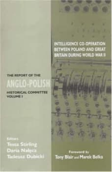 Intelligence Co-Operation between Poland and Great Britain during World War Ii. Vol. 1 Report of the Anglo-Polish Historical Committee by Tessa Stirli