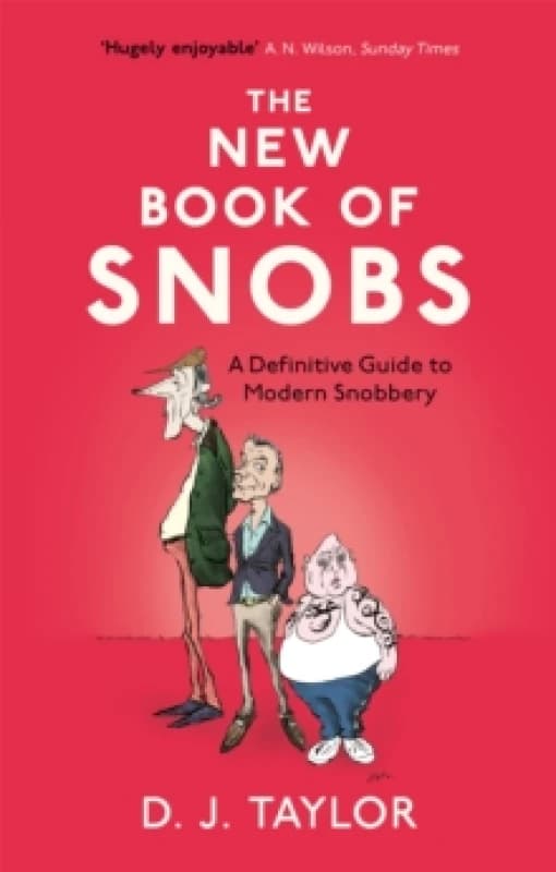 The New Book of Snobs : A Definitive Guide to Modern Snobbery Paperback / softback